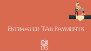 Read more about the article Estimated Tax Payments